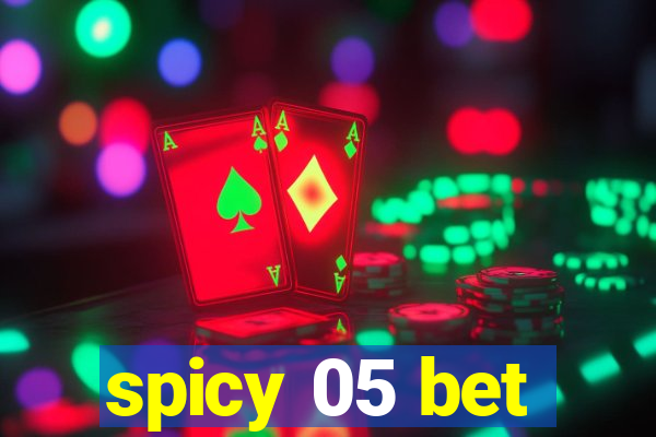 spicy 05 bet